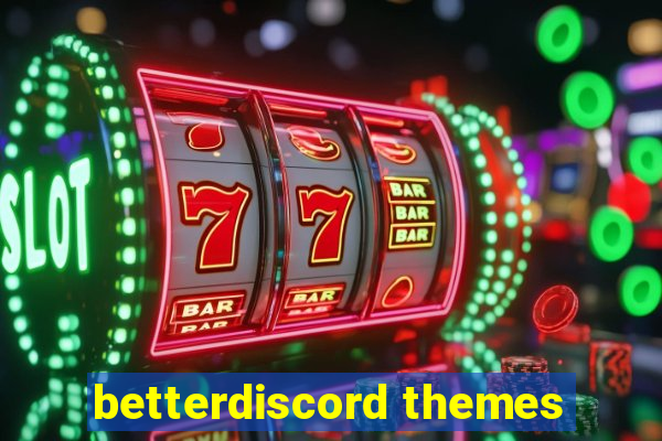 betterdiscord themes